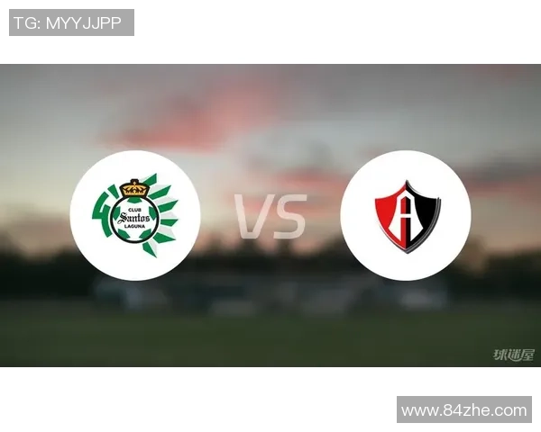 阿特拉斯与桑托斯拉激战在即谁能在这场对决中笑到最后 阿特拉斯与桑托斯拉激战在即谁能在这场对决中笑到最后