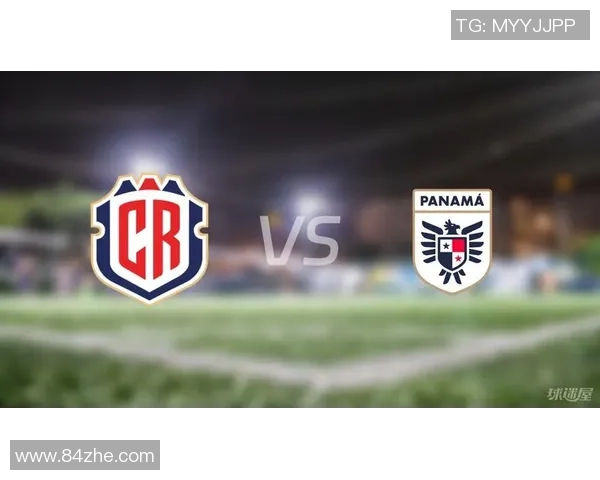 哥斯达黎加与巴拿马对决前瞻分析及双方近期状态评估 哥斯达黎加与巴拿马对决前瞻分析及双方近期状态评估