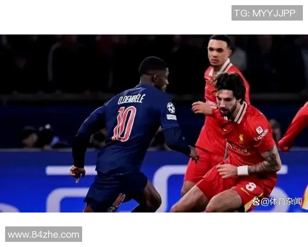 欧冠激战利物浦对阵巴黎全场直播精彩回顾与分析